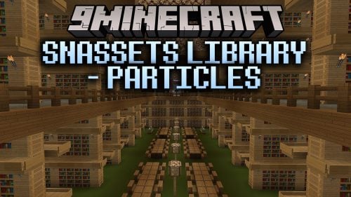 SnAssets Library – Particles Mod (26.2, 1.20.1) – Custom Smoke and Sparks
