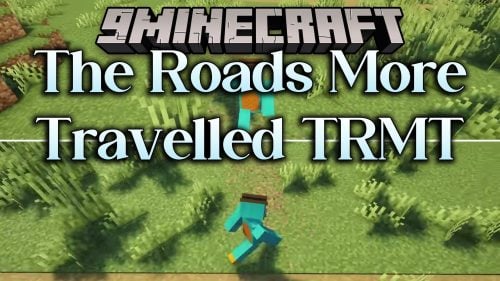The Roads More Travelled TRMT Mod (26.1.2, 1.20.1) – Footsteps Form Real Paths