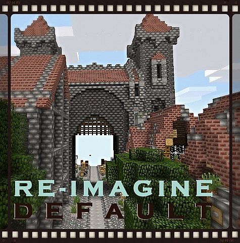 Re-Imagine Default Resource Pack 1